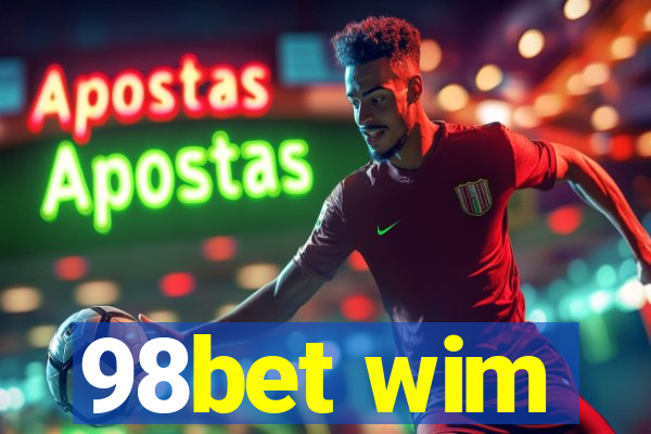 98bet wim