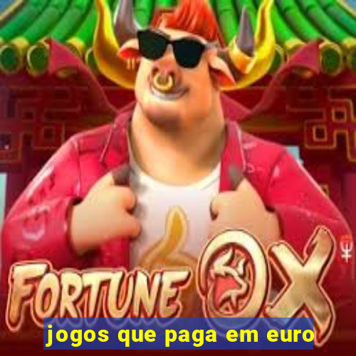 jogos que paga em euro
