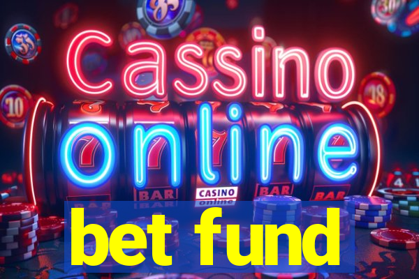 bet fund