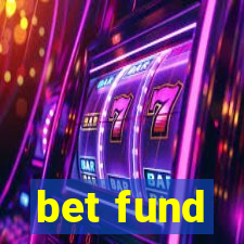 bet fund