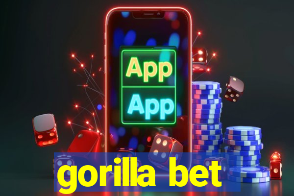 gorilla bet