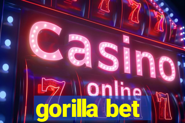 gorilla bet