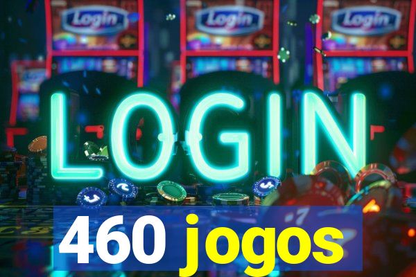 460 jogos