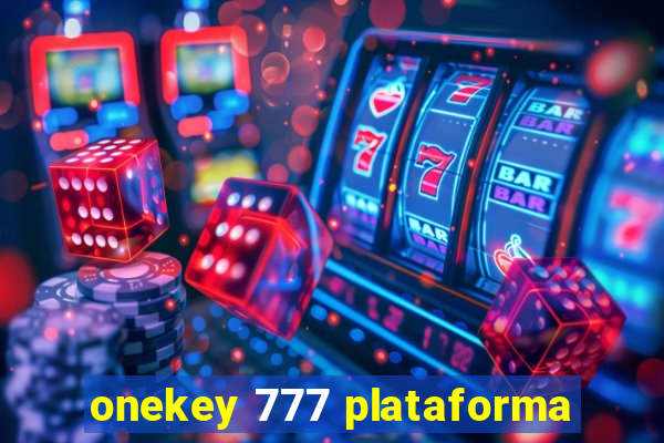 onekey 777 plataforma