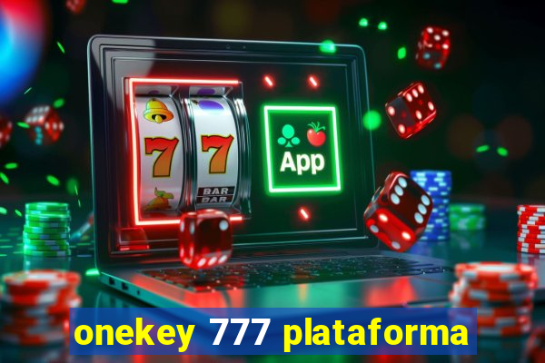 onekey 777 plataforma