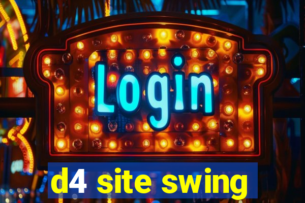 d4 site swing