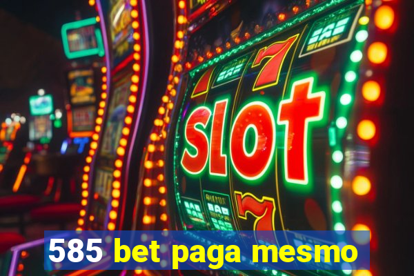 585 bet paga mesmo