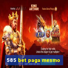 585 bet paga mesmo