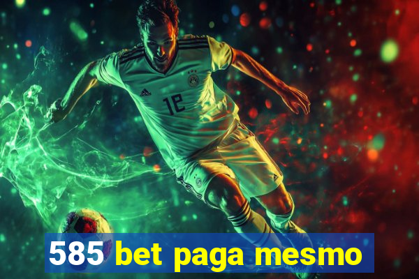 585 bet paga mesmo