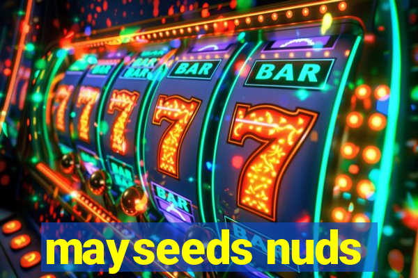 mayseeds nuds