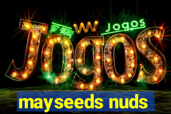 mayseeds nuds