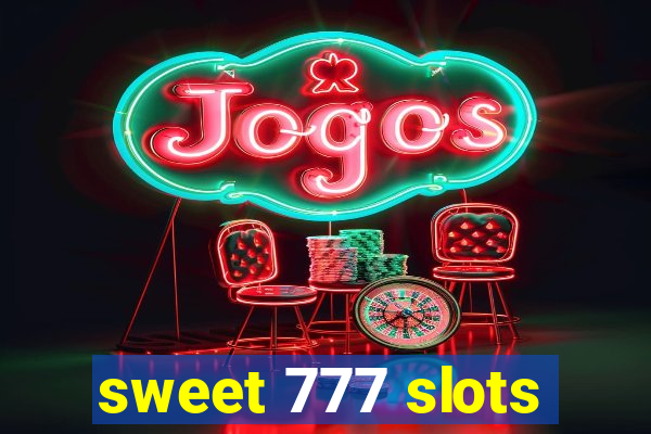 sweet 777 slots