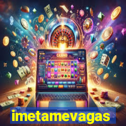 imetamevagas