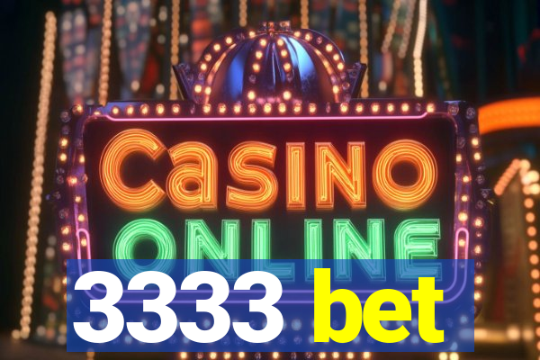 3333 bet