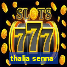 thalia senna