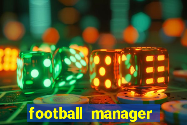 football manager 2019 fm scout