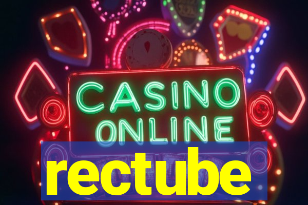 rectube