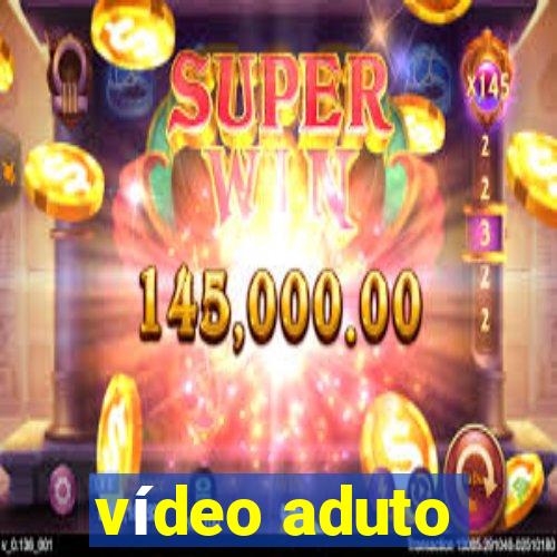 vídeo aduto