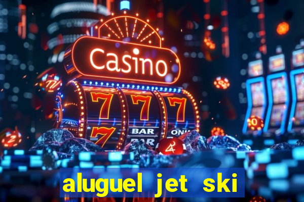 aluguel jet ski porto seguro