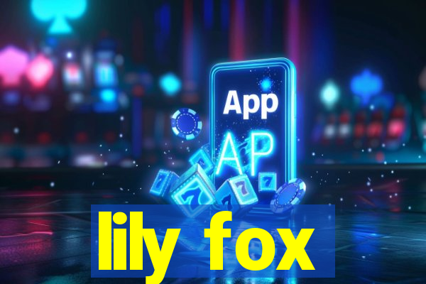 lily fox