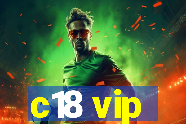 c18 vip