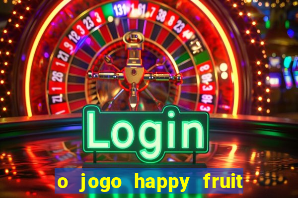 o jogo happy fruit fusion paga mesmo