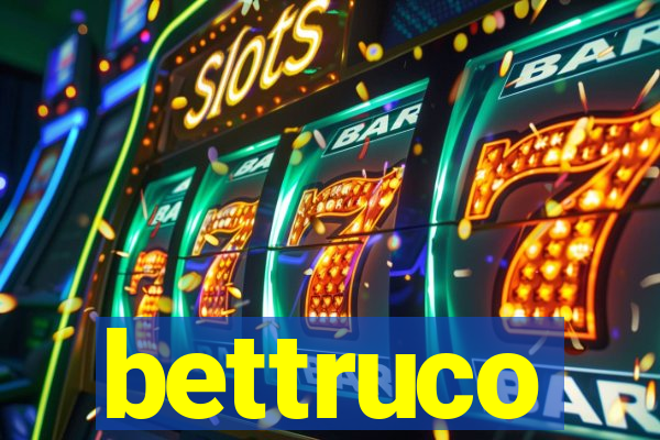 bettruco