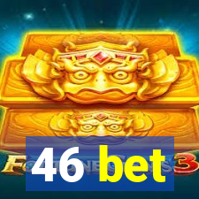 46 bet