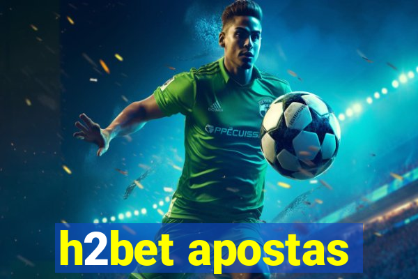 h2bet apostas