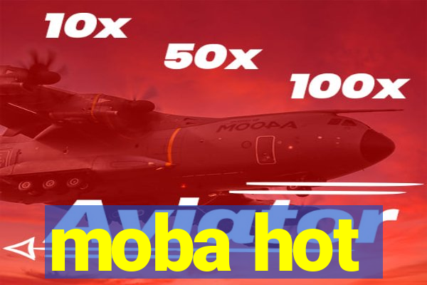 moba hot