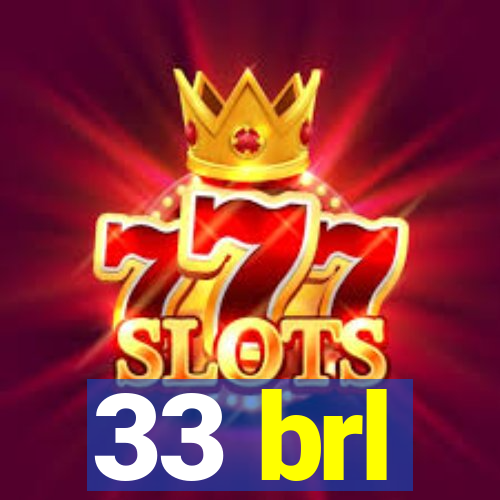 33 brl