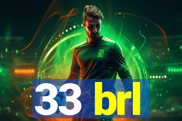 33 brl