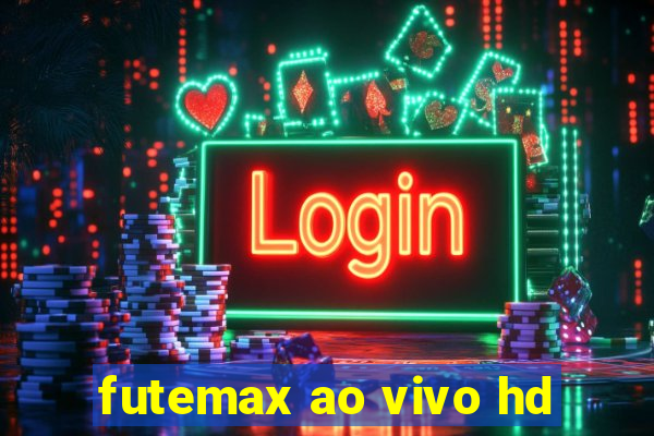 futemax ao vivo hd