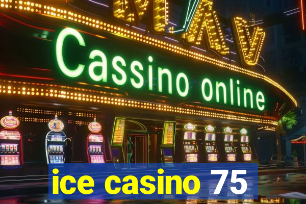 ice casino 75