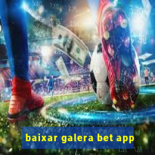 baixar galera bet app