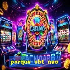 porque sbt nao pega na tv digital