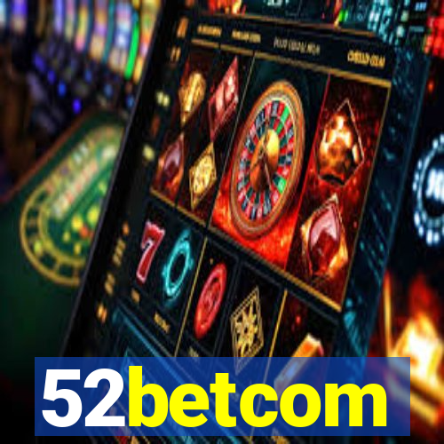 52betcom