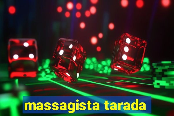 massagista tarada