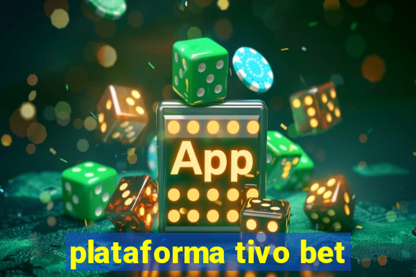 plataforma tivo bet