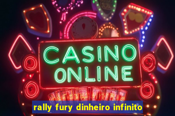 rally fury dinheiro infinito