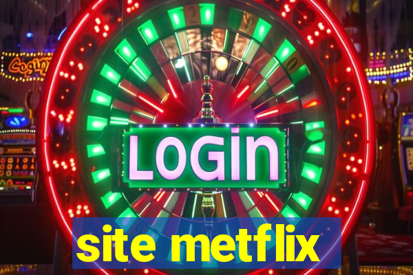 site metflix