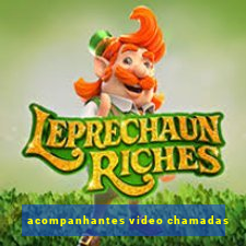 acompanhantes video chamadas