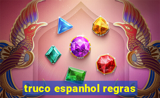 truco espanhol regras