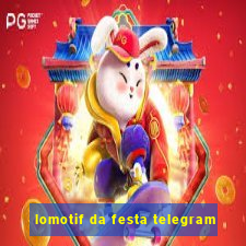 lomotif da festa telegram