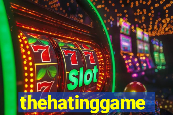 thehatinggame