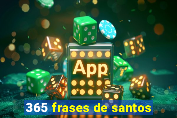 365 frases de santos
