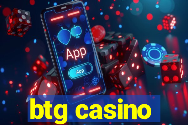 btg casino