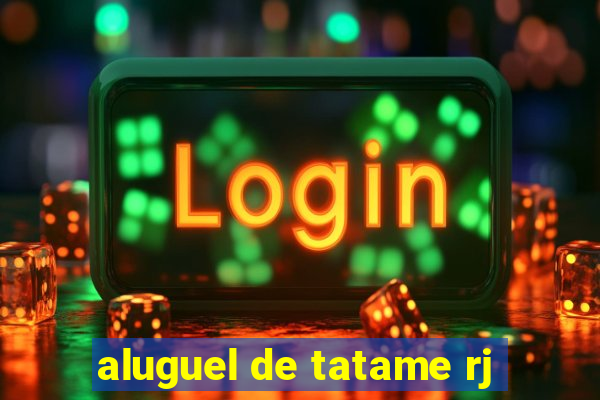 aluguel de tatame rj