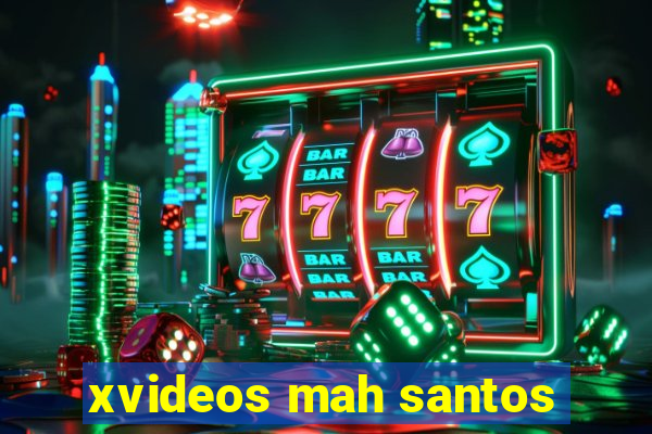 xvideos mah santos