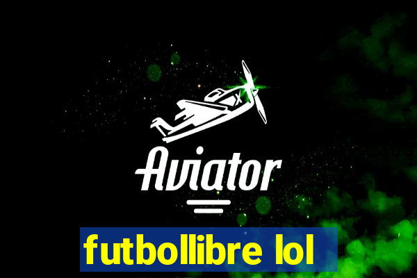futbollibre lol